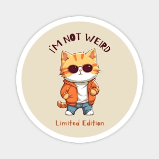 I'm Not Weird, Cute Cat, Animal Lover, Funny Saying Magnet